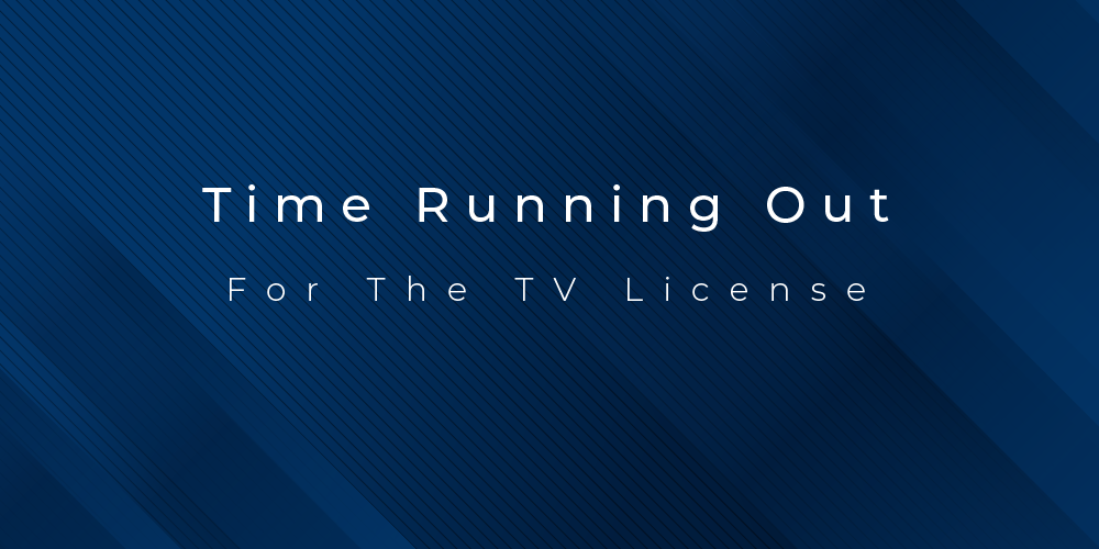 Time running out for the TV license