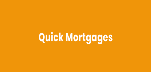 Quick Mortgages